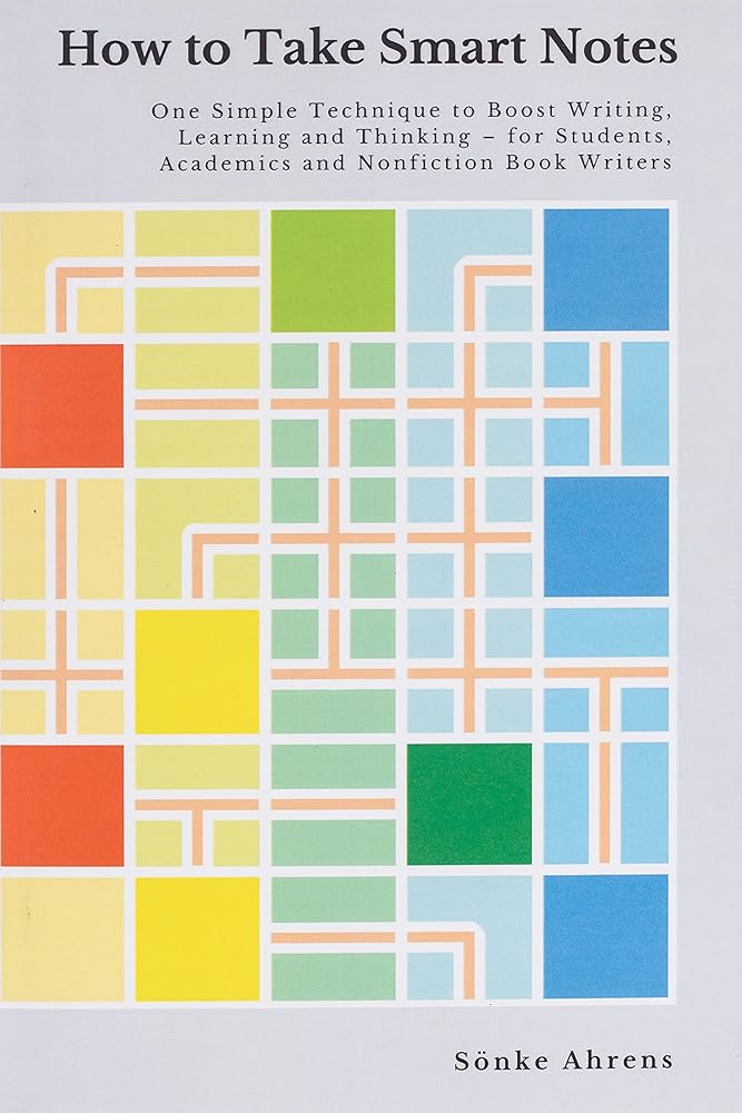 How to Take Smart Notes: One Simple Technique to Boost Writing, Learning and Thinking – for Students, Academics and Nonfiction Book Writers cover image