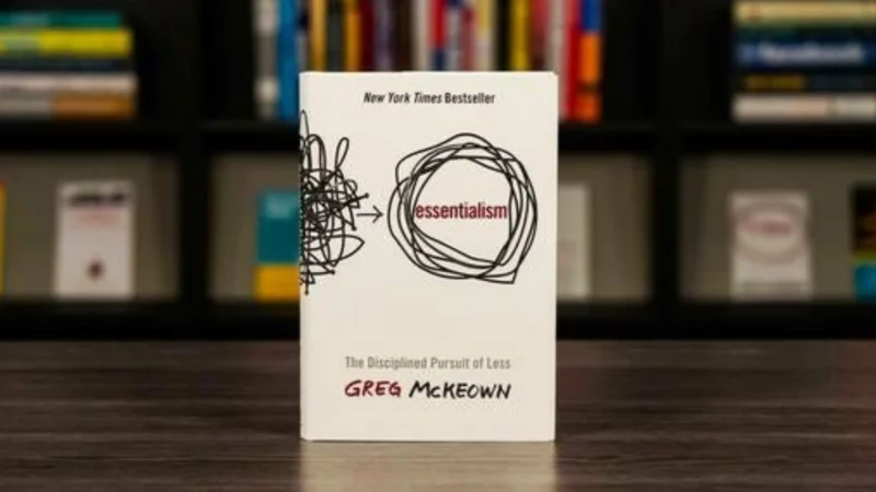 Essentialism — The Art of Doing Less, Better