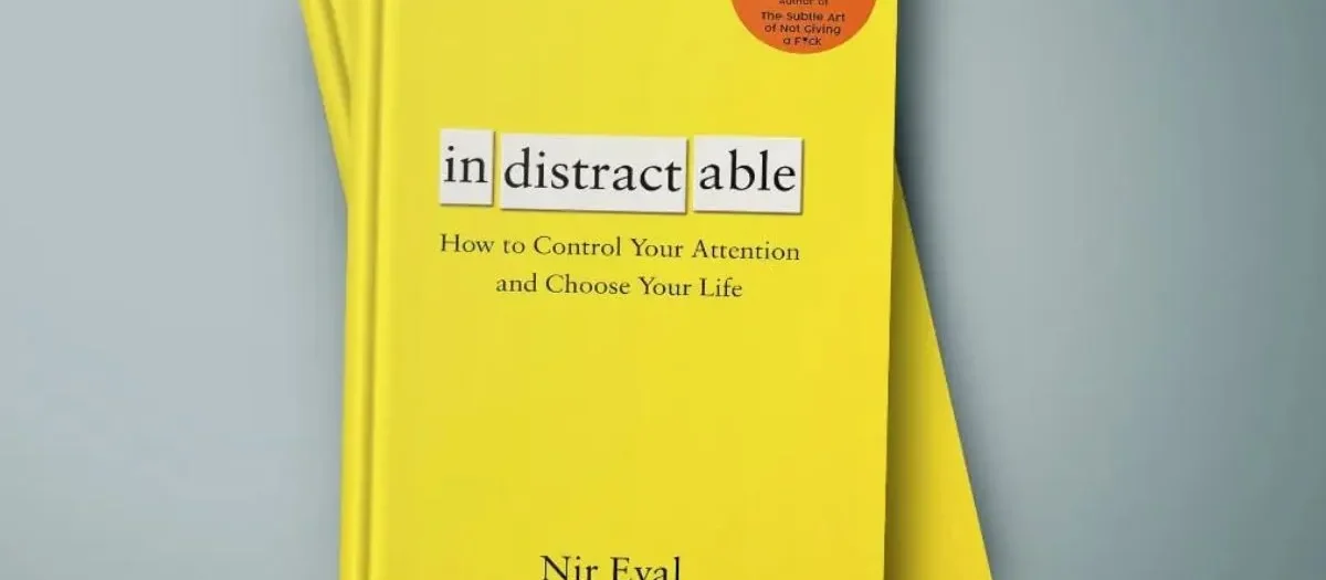 Indistractable — Distraction Starts Before the Screen